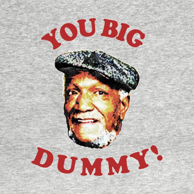 Retro You Big Dummy! Fred G. Sanford VIII by Bakul Jenang